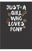 Just A Girl Who Loves PONY