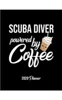 Scuba Diver Powered By Coffee 2020 Planner: Scuba Diver Planner, Gift idea for coffee lover, 120 pages 2020 Calendar for Scuba Diver