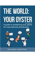 World: Your Oyster: A guide to preparing your game for international distribution. 2nd edition