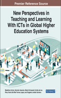 New Perspectives in Teaching and Learning With ICTs in Global Higher Education Systems