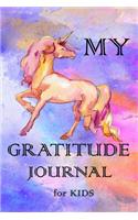 My Gratitude Journal for Kids: Practice your Gratitude and Mindfulness. Journal For Kids to Write and Draw in. Create Inspiration, Confidence and Happiness of Your Child. Fun and 