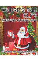 Where's The ELF? Christmas Coloring Book ELF Search And Find Book For Girls