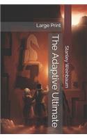 The Adaptive Ultimate
