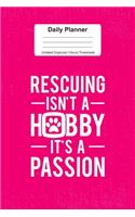 Daily Planner Undated Organizer I Hourly Timesheets: For Rescuing Hobby Gift For Animal Rescue I Get Things Done I Schedule, ToDo's, Appointments I Thought of the Day I Daily Goals I Gift For Work, Hob