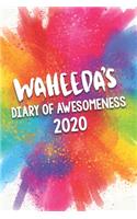 Waheeda's Diary of Awesomeness 2020: Unique Personalised Full Year Dated Diary Gift For A Girl Called Waheeda - 185 Pages - 2 Days Per Page - Perfect for Girls & Women - A Great Journal