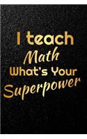 I teach math what's your Superpower