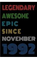 Legendary Awesome Epic Since November 1992 Notebook Birthday Gift For Women/Men/Boss/Coworkers/Colleagues/Students/Friends.: Lined Notebook / Journal Gift, 120 Pages, 6x9, Soft Cover, Matte Finish