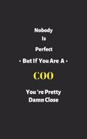 Nobody is perfect but if you are a CCO you're pretty damn close