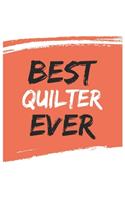 Best quilter Ever quilters Gifts quilter Appreciation Gift, Coolest quilter Notebook A beautiful