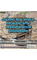 Solving Real World Problems with Transportation Engineering
