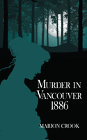 Murder in Vancouver 1886