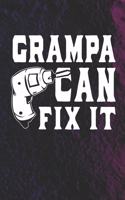 Grampa Can Fix It: Family life Grandpa Dad Men love marriage friendship parenting wedding divorce Memory dating Journal Blank Lined Note Book Gift