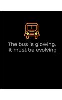 The bus is glowing, it must be evolving