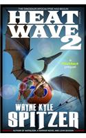 Heat Wave 2: The Dinosaur Apocalypse Has Begun(5 Dinosaur Apocalypse)