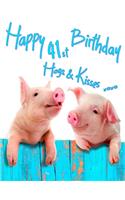 Happy 41st Birthday: Get a Giggle and a Smile When You Give This Cute Pig Birthday Book, That Can be Used as a Journal or Notebook, for a gift. Way Better Than a Birthda