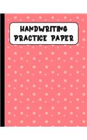 Handwriting Practice Paper: Handwriting Paper For Kids: ABC First writing Blank Dotted Lined Sheets Notebook for K-3 Students,120 pages, 8.5x11