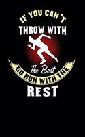 If You Can't Throw With The Best Go Run With The Rest: 120 Pages I 6x9 I Weekly Planner With Notices I Funny Discus, Shot Put & Athletics Gifts