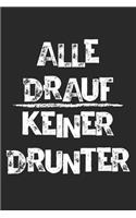 Alle Drauf Keiner Drunter: Drogen Notizbuch / Tagebuch / Heft mit Karierten Seiten. Notizheft mit Weißen Karo Seiten, Malbuch, Journal, Sketchbuch, Planer für Termine oder To-