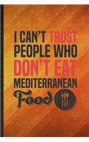 I Can't Trust People Who Don't Eat Mediterranean Food