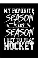 Season Statistics Tracker For Ice Hockey Games My Favorite Season Is Any Season I Get To Play Hockey