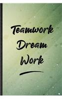Teamwork Dream Work