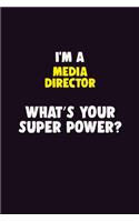 I'M A Media Director, What's Your Super Power?