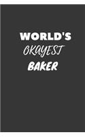 World's Okayest Baker Notebook: Lined Journal, 120 Pages, 6 x 9, Funny Dream Job, Starting New Career Gag Gift Journal Matte Finish