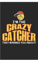 I'm the crazy catcher they warned you about!