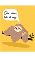 Slow Down Take It Easy