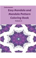 Easy Mandala and Mandala Pattern Coloring Book Volume 4: (4 Easy Mandala and Mandala Pattern Books)