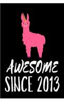 Awesome Since 2013: Funny Pink Llama Birthday Gift Notebook