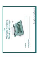 Minimalist Novelist's Planning Workbook