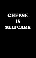Cheese Is Selfcare: Blank Lined Journal Notebook, 120 Pages, Matte, Softcover, 6x9 Diary