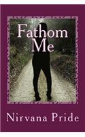 Fathom Me
