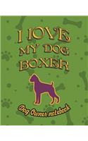 I Love My Dog Boxer - Dog Owner Notebook