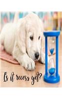 Recess Yet Cute Puppy Labrador Retriever Funny School Composition Book 130 Pages: (notebook, Diary, Blank Book)
