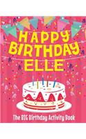 Happy Birthday Elle - The Big Birthday Activity Book