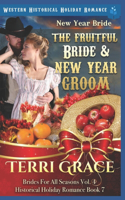 New Year Bride - The Fruitful Bride and New Year Groom: Western Historical Holiday Romance(7 Brides for All Seasons Volume 4)