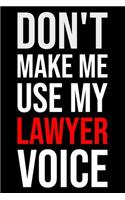 Don't Make Me Use My Lawyer Voice