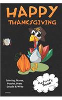 Happy Thanksgiving Activity Book Coloring, Mazes, Puzzles, Draw, Doodle and Write