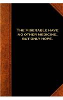 2019 Weekly Planner Shakespeare Quote Miserable Medicine Hope 134 Pages: (Notebook, Diary, Blank Book)(2019 Planners Calendars Organizers Datebooks Appointment Books Agendas)