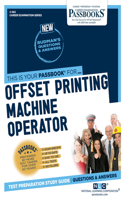 Offset Printing Machine Operator (C-562): Passbooks Study Guide Volume 562(Career Examination)