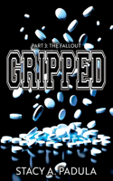 Gripped Part 3: The Fallout(3 The Gripped)