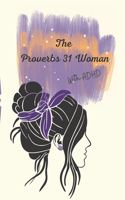 Proverbs 31 Woman: With ADHD