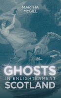 Ghosts in Enlightenment Scotland