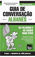 Guia de Conversação Português-Albanês e dicionário conciso 1500 palavras: (13 European Portuguese Collection)