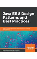Java EE 8 Design Patterns and Best Practices: Build enterprise-ready scalable applications with architectural design patterns