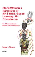 Black Women’s Narratives of NHS Work-Based Learning: An Ethnodrama