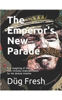 Emperor's New Parade: A re-imagining of the Hans Christian Andersen classic for the darkest timeline