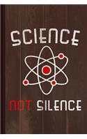 Science Not Silence Journal Notebook